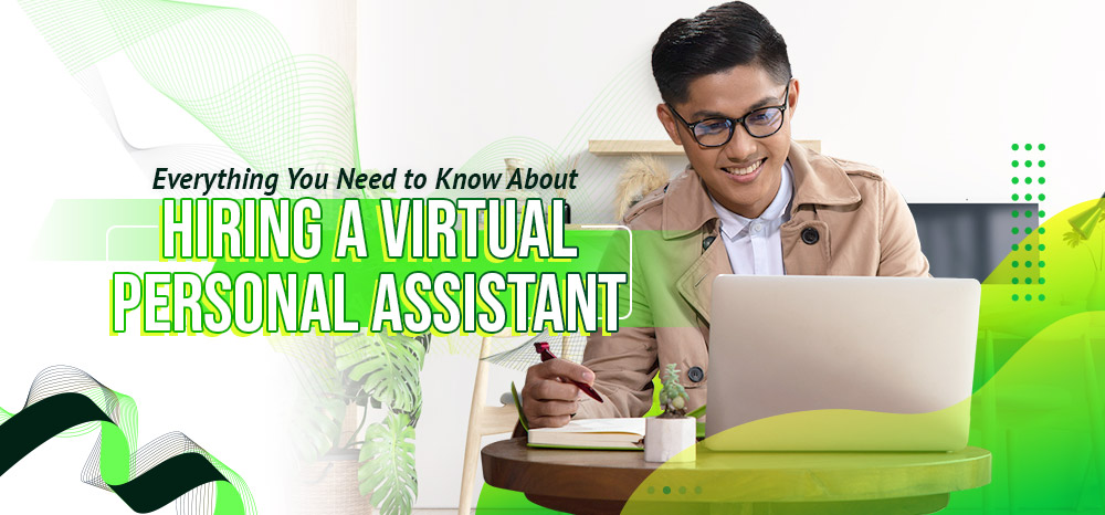 Everything You Need to Know About Hiring a Virtual Personal Assistant
