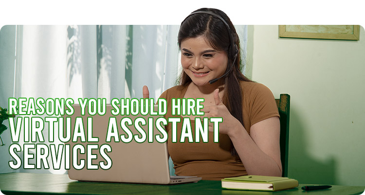 The Reasons You Should Hire Virtual Assistant Services