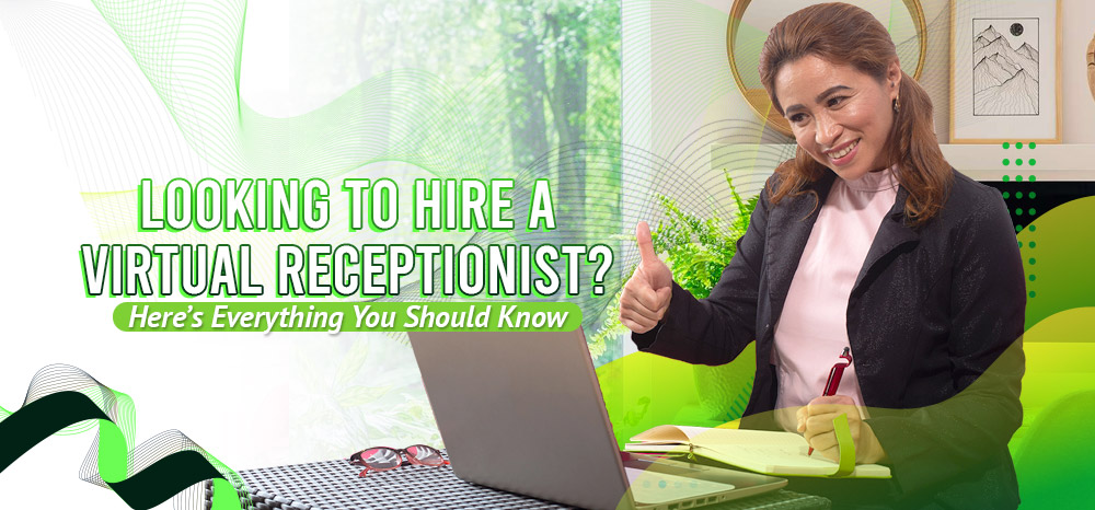 Looking to Hire a Virtual Receptionist? Here’s Everything You Should Know