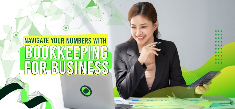 Navigate Your Numbers With Bookkeeping for Business