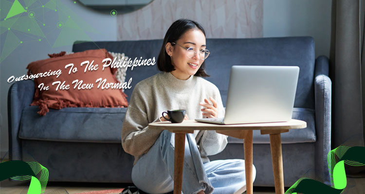 Outsourcing To The Philippines In The New Normal