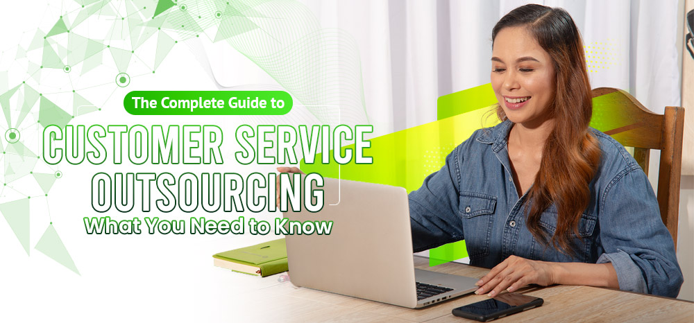 The Complete Guide to Customer Service Outsourcing