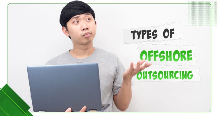 Types Of Offshore Outsourcing