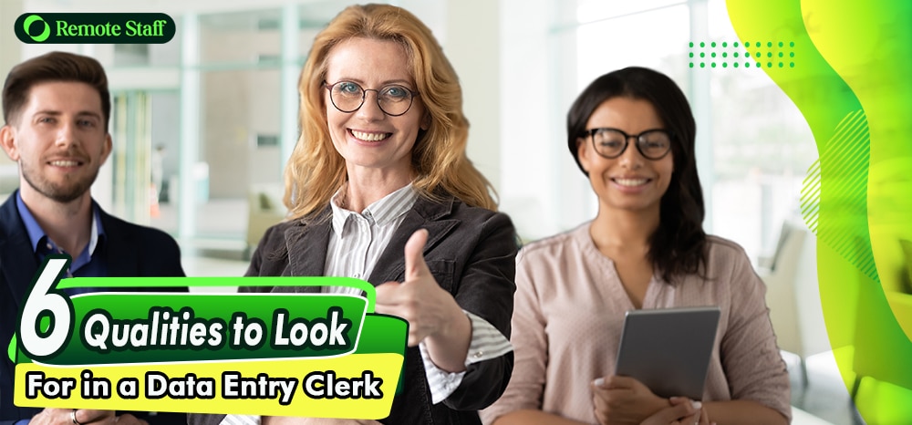 6 Qualities to Look For in a Data Entry Clerk