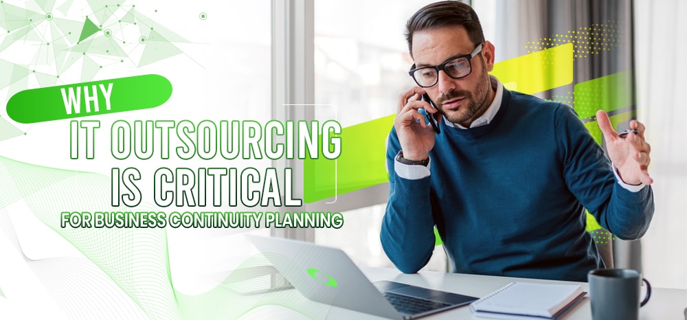 Why IT Outsourcing is Critical for Business Continuity Planning