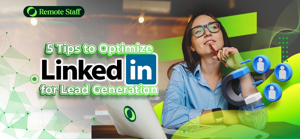 5 Tips to Optimize LinkedIn for Lead Generation