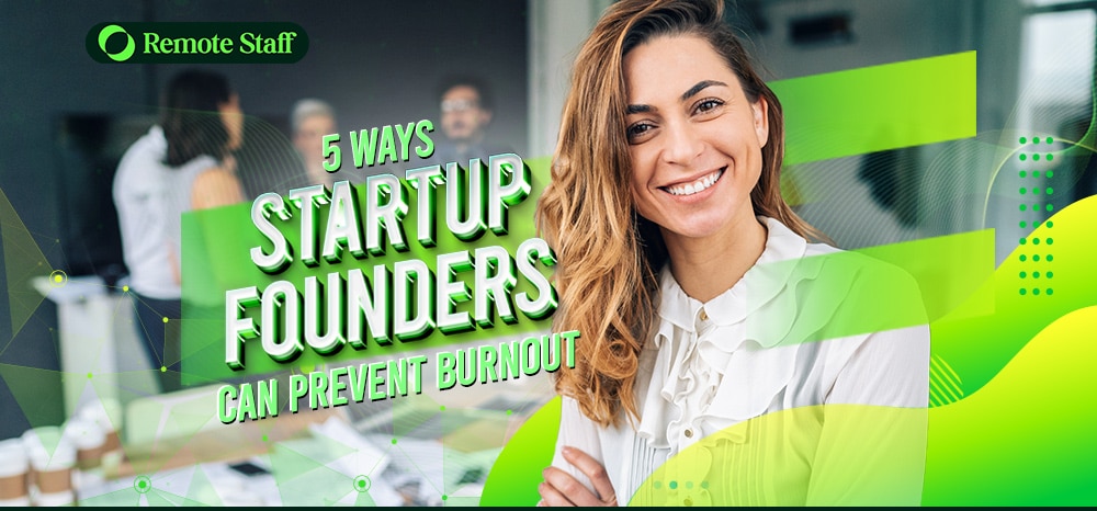 5 Ways Startup Founders Can Prevent Burnout
