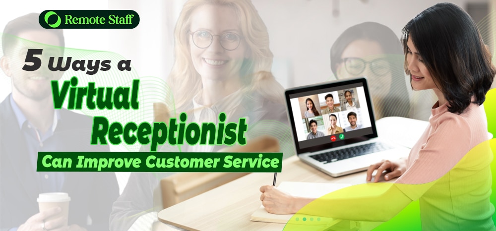 5 Ways a Virtual Receptionist Can Improve Customer Service