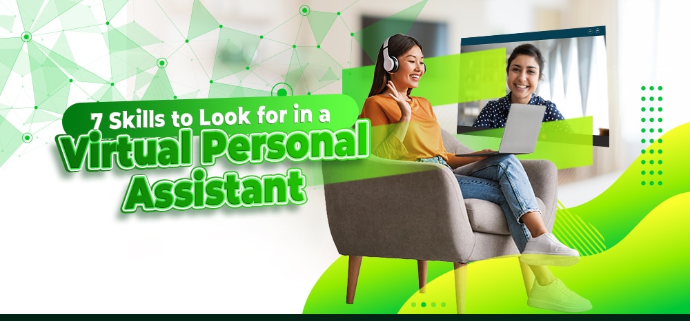7 Skills to Look for in a Virtual Personal Assistant