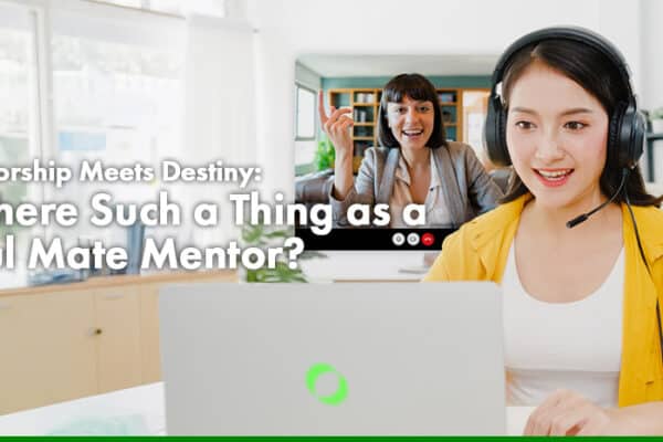 Mentorship Meets Destiny Is There Such a Thing as a Soul Mate Mentor