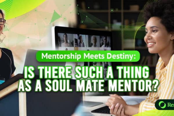 Mentorship Meets Destiny Is There Such a Thing as a Soul Mate Mentor