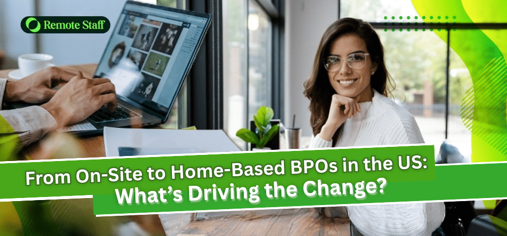 From On-Site to Home-Based BPOs in the US