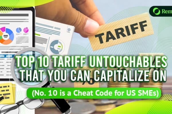 Top 10 Tariff Untouchables that You can Capitalize On