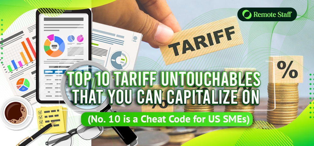 Top 10 Tariff Untouchables that You can Capitalize On