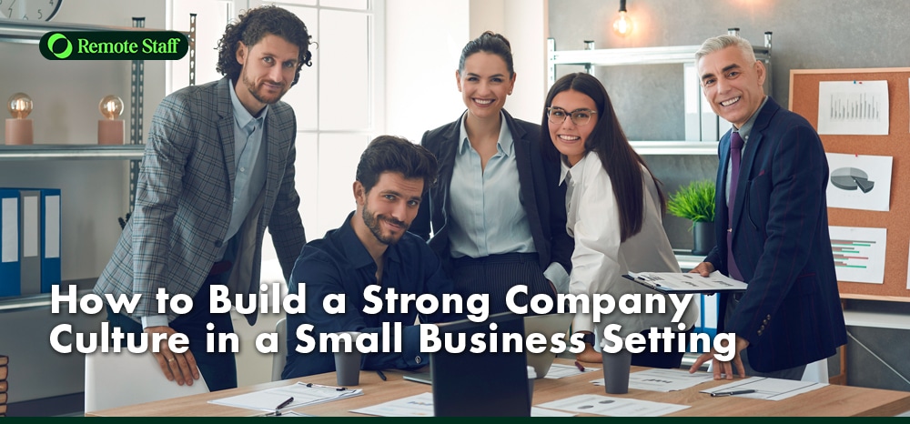 How to Build a Strong Company Culture in a Small Business Setting Final