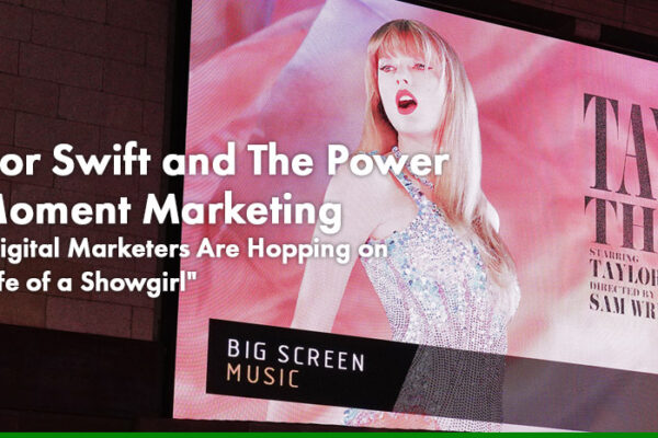 Taylor Swift and The Power of Moment Marketing: Why Digital Marketers Are Hopping on “The Life of a Showgirl”
