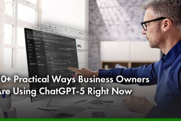 50+ Practical Ways Business Owners Are Using ChatGPT-5 Right Now