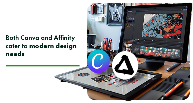 Both Canva and Affinity cater to modern design needs