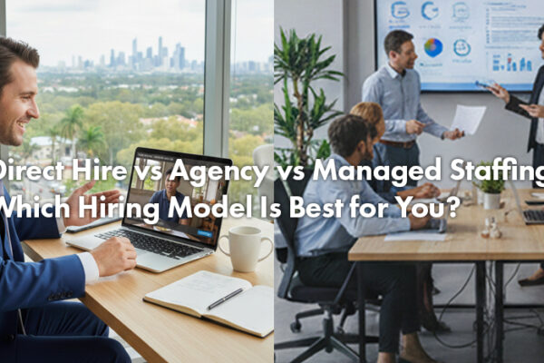 Direct Hire vs Agency vs Managed Staffing- Which Hiring Model Is Best for You