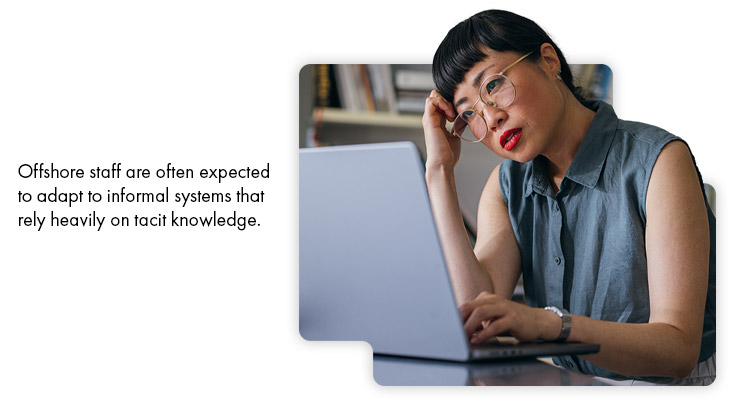 Offshore staff are often expected to adapt to informal systems