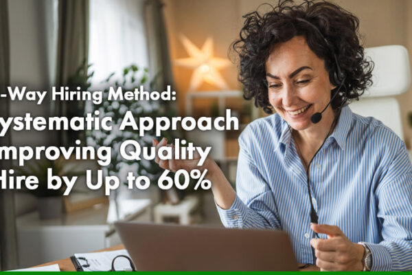 The 3-Way Hiring Method A Systematic Approach to Improving Quality of Hire by Up to 60