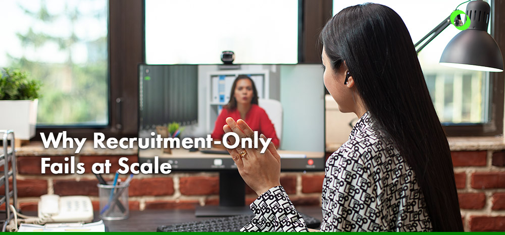 Why Recruitment‑Only Fails at Scale