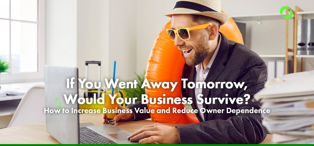 How to Reduce Owner Dependence in Business